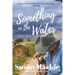Something in the Water