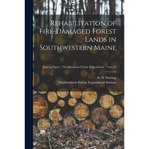 Rehabilitation of Fire-damaged Forest Lands in Southwestern Maine; no.23