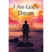 I Am God's Dream