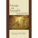 Image as Insight: Visual Understanding in Western Christianity and Secular Culture