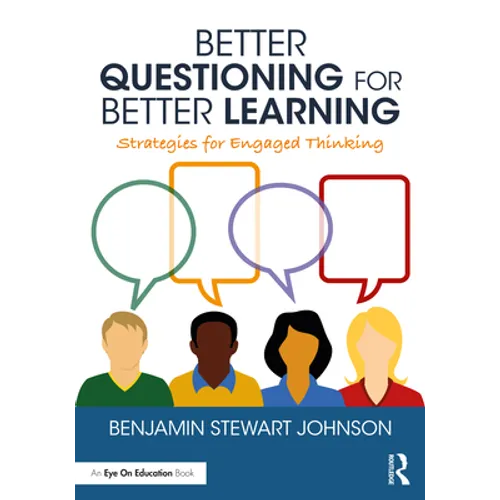Better Questioning for Better Learning: Strategies for Engaged Thinking