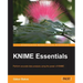 KNIME Essentials: Perform accurate data analysis using the power of KNIME
