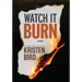 Watch It Burn