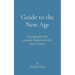 Guide to the New Age: Searching for Self Ancient Wisdom for the 21st Century