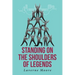 Standing on the Shoulders of Legends