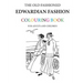 The Old Fashioned Edwardian Fashion Colouring Book