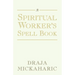 A Spiritual Worker's Spell Book