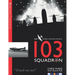 103 Squadron: RAF Bomber Command Squadron Profiles