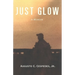 Just Glow: A Memoir