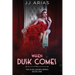 When Dusk Comes: Book One in the Dusk Queen Series
