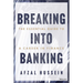 Breaking Into Banking: The Essential Guide to a Career in Finance