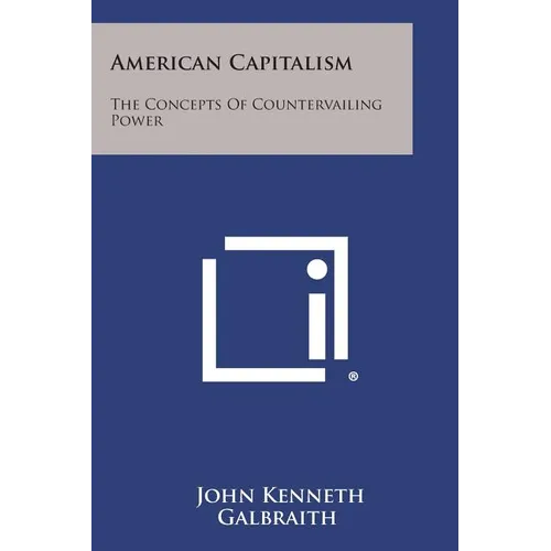 American Capitalism: The Concepts of Countervailing Power