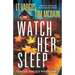 Watch Her Sleep: A completely gripping crime thriller packed with suspense