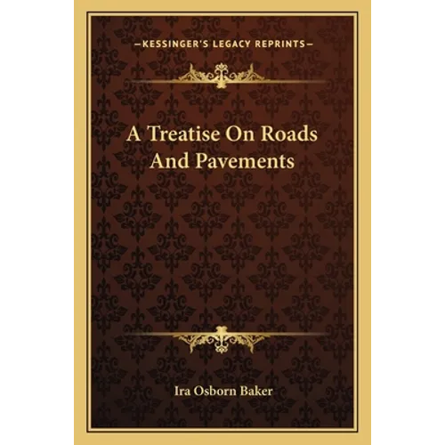 A Treatise On Roads And Pavements