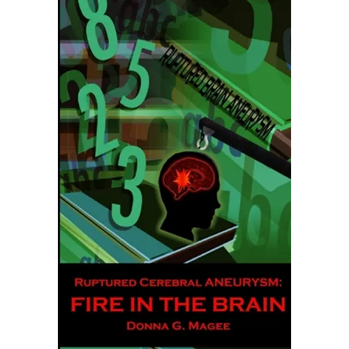 Ruptured Cerebral Aneurysm: Fire in the Brain