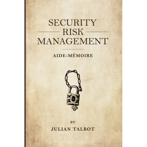 Security Risk Management Aide-M駑oire: (Srmam)