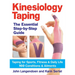 Kinesiology Taping the Essential Step-By-Step Guide: Taping for Sports, Fitness and Daily Life - 160 Conditions and Ailments