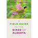 A Field Guide to the Birds of Alberta