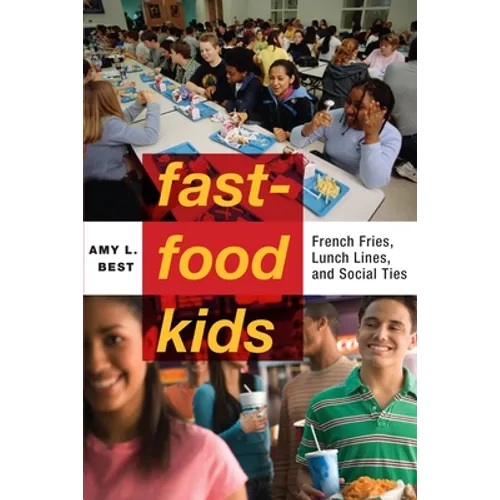 Fast-Food Kids: French Fries, Lunch Lines, and Social Ties