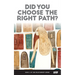 Did You Choose the Right Path?