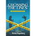 Crossing the Lines: When Cops Turn Corrupt, The Rot Reaches Deep