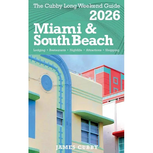 MIAMI & SOUTH BEACH The Cubby 2026 Long Weekend Guide