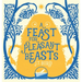 A Feast for Pleasant Beasts: Children's picture book about friendship, kindness and manners. Perfect for any little monsters aged 4-8.