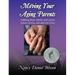 Moving Your Aging Parents: Fulfilling Their Needs and Yours Before, During, and After the Move