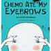 Chemo Ate My Eyebrows