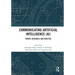 Communicating Artificial Intelligence (AI): Theory, Research, and Practice