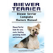Biewer Terrier. Biewer Terrier Complete Owners Manual. Biewer Terrier book for care, costs, feeding, grooming, health and training.