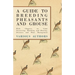 A Guide to Breeding Pheasants and Grouse - With Chapters on Game Preserving, Hatching and Rearing, Diseases and Moor Management