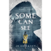 Some Can See: A Northern Michigan Asylum Novel