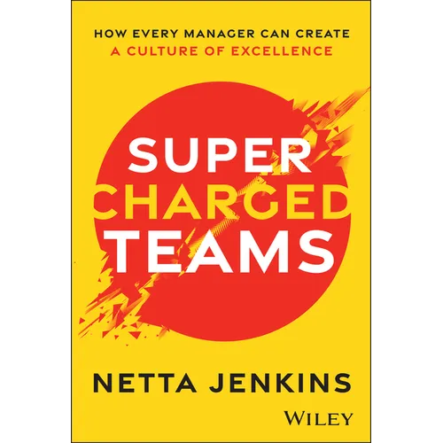 Supercharged Teams: How Every Manager Can Create a Culture of Excellence