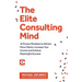The Elite Consulting Mind: 16 Proven Mindsets to Attract More Clients, Increase Your Income, and Achieve Meaningful Success