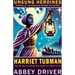 Harriet Tubman: The True Story of a Woman Who Fought For Freedom For All