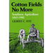 Cotton Fields No More: Southern Agriculture, 1865-1980