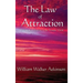 The Law of Attraction: Or Thought Vibration in the Thought World