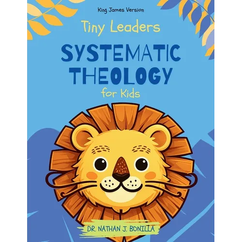 Tiny Leaders: Systematic Theology for Kids - King James Version