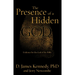 The Presence of a Hidden God: Evidence for the God of the Bible