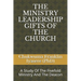 The Ministry Leadership Gifts of the Church: A Study Of The Fivefold Ministry And The Deacon