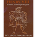 King Henry VIII In Plain and Simple English: A Modern Translation and the Original Version