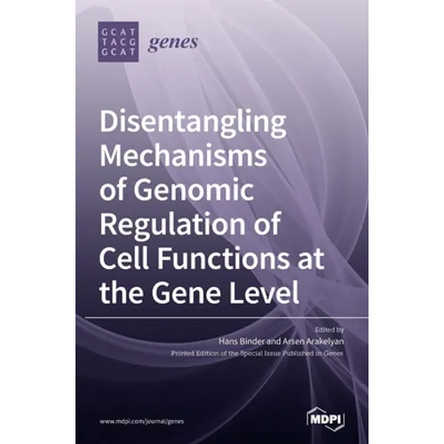 Disentangling Mechanisms of Genomic Regulation of Cell Functions at the Gene Level