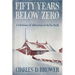 Fifty Years Below Zero