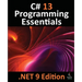 C# 13 Programming Essentials - .NET 9 Edition: Learn C# and .Net 9 Programming using Visual Studio Code