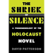 The Shriek of Silence: A Phenomenology of the Holocaust Novel