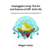 Unplugged Living: Creating Harmony with Nature and Independence