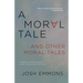 A Moral Tale and Other Moral Tales