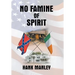 No Famine of Spirit