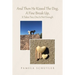 And Then He Kissed The Dog, A Fine Break Up, It Takes Two, One Is Not Enough